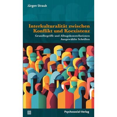 Interkulturalität zwischen Konflikt und Koexistenz, Taschenbuch von Jürgen Straub, Psychosozial, 978-3-8379-3022-1