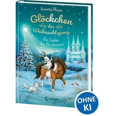 Glöckchen, das Weihnachtspony (Band 2) - Der Zauber des Nordsterns, Gebundene Ausgabe von Annette Moser, Loewe, 978-3-7432-0487-4