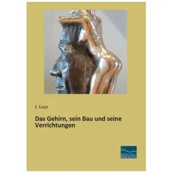Das Gehirn, sein Bau und seine Verrichtungen, Ratgeber von J Luys