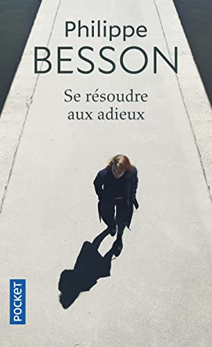 Philippe Besson - Se résoudre aux adieux - Preis vom 30.09.2026 22:30:23 h