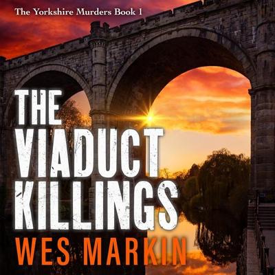 The Viaduct Killings - Wes Markin, Audio, 9781804837467