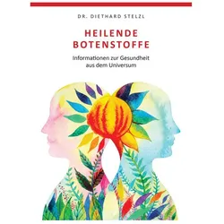 Heilende Botenstoffe, Ratgeber von Diethard Stelzl