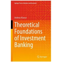 Theoretical Foundations of Investment Banking, Fachbücher von Andreas Krause