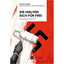 Sie hielten sich für frei, Sachbücher von Milton Sanford Mayer