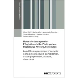 Herausforderungen der Pflegekinderhilfe: Partizipation, Begleitung, Akteure, Strukturen, Fachbücher von Stefan Schnurr, Klaus Wolf, Stefan Köngeter, Daniela Reimer, Gaëlle Aeby, Annamaria Colombo