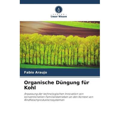 Organische Düngung für Kohl, Taschenbuch von Fabio Araujo, Verlag Unser Wissen, 978-620-6-43716-1