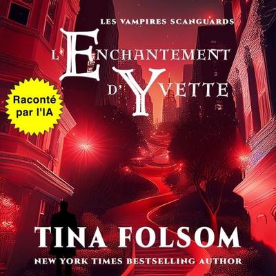 L'enchantement d'Yvette - Tina Folsom, Audio, 9798897204427
