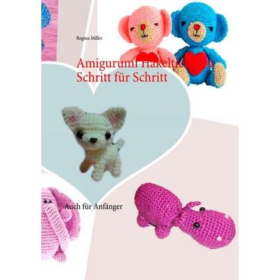 Amigurumi Häkeltierchen Schritt für Schritt, Taschenbuch von Regina Miller, BoD – Books on Demand, 978-3-7386-0551-8