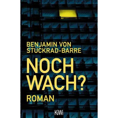 Noch wach?, Taschenbuch von Benjamin von Stuckrad-Barre, Kiepenheuer & Witsch, 978-3-462-00700-8