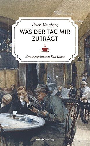 Peter Altenberg - Was der Tag mir zuträgt (Literatur (Leinen)) - Preis vom 30.09.2026 09:01:18 h