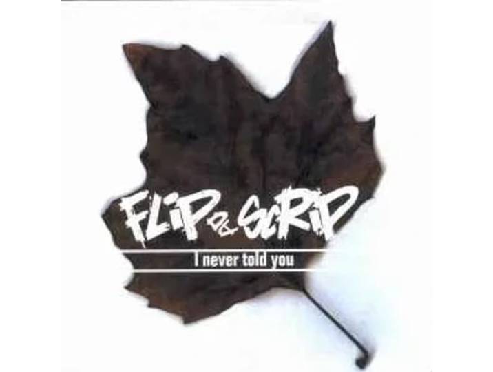 FLIP DA SCRIP-I NEVER TOLD YOU -CDS-