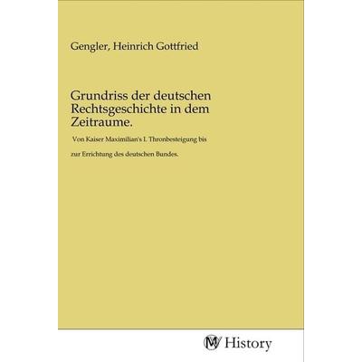 Grundriss der deutschen Rechtsgeschichte in dem Zeitraume., Taschenbuch von , MV-History, 978-3-96872-003-6