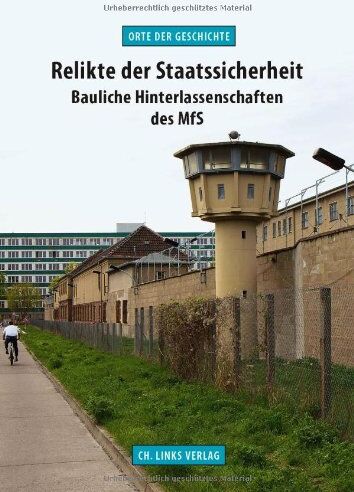 Martin Kaule - Relikte der Staatssicherheit: Bauliche Hinterlassenschaften des MfS (Orte der Geschichte) - Preis vom 17.10.2026 19:25:27 h