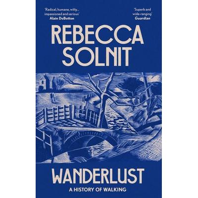 Wanderlust, Taschenbuch von Rebecca Solnit, Granta Publications, 978-1-78378-735-7