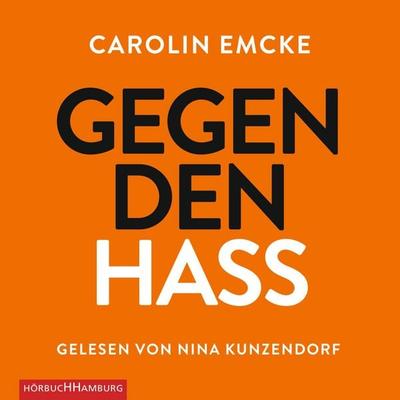 Gegen den Hass - Carolin Emcke, Audio, 9783844916201