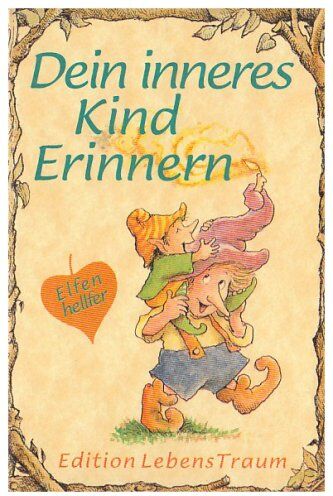Adams, Christine A. - Elfenhellfer. Dein inneres Kind erinnern: Ein Elfenhellfer Selbsthilfebuch - Preis vom 10.10.2026 11:48:34 h
