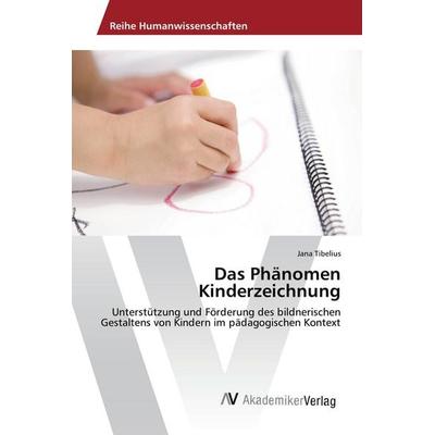 Das Phänomen Kinderzeichnung, Taschenbuch von Jana Tibelius, AV Akademikerverlag, 978-3-639-85500-5