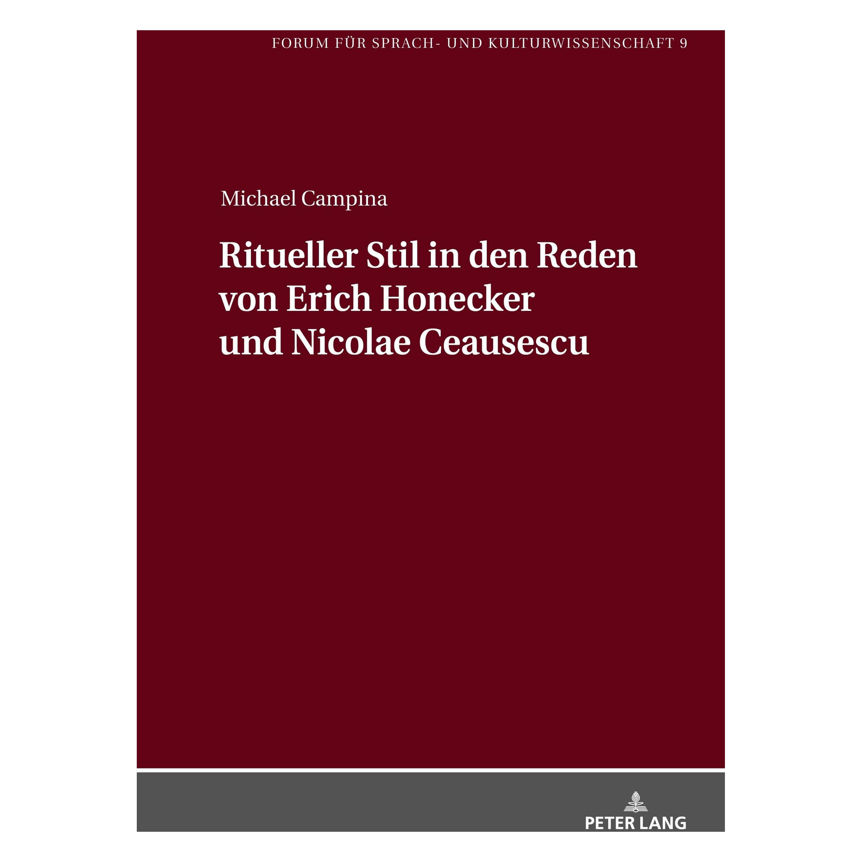 Peter Lang Ritueller Stil in den Reden von Erich Honecker und Nicolae Ceausescu (Deutsch, Hardcover, Michael M. A. Campina) (57264035)