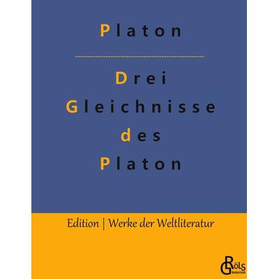 Drei Gleichnisse des Platon, Gebundene Ausgabe von Platon, Gröls Verlag, 978-3-9882862-2-2