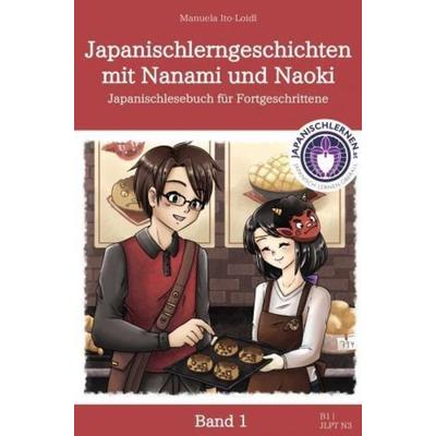 Japanischlerngeschichten mit Nanami und Naoki, Taschenbuch von Manuela Ito-Loidl, Bookmundo, 978-94-037-4603-6