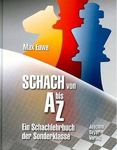Max Euwe - Schach von A bis Z: Ein Schachlehrbuch der Sonderklasse - Preis vom 18.10.2026 19:22:15 h
