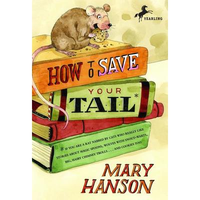 How to Save Your Tail*, Taschenbuch von Mary Hanson, Random House N.Y., 978-0-440-42228-0