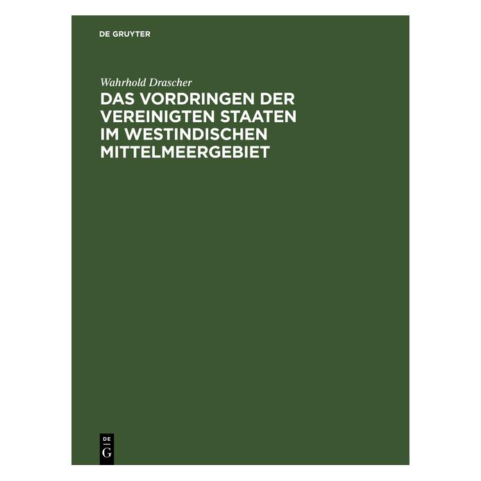 De Gruyter Drascher:Das Vordringen der Vereinigten (Deutsch, Hardcover, Wahrhold Drascher) (67772429)