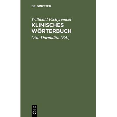 Klinisches Wörterbuch, Gebundene Ausgabe von Willibald Pschyrembel, De Gruyter, 978-3-11-113739-1