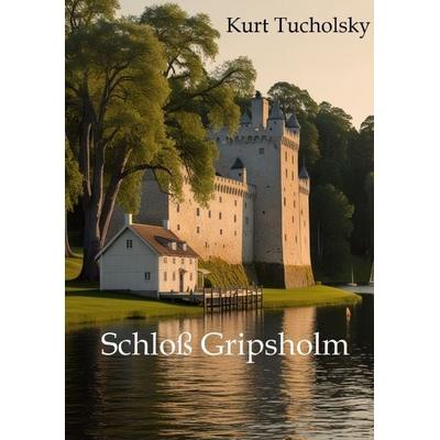 Schloß Gripsholm, Taschenbuch von Kurt Tucholsky, Tredition, 978-3-384-37180-5