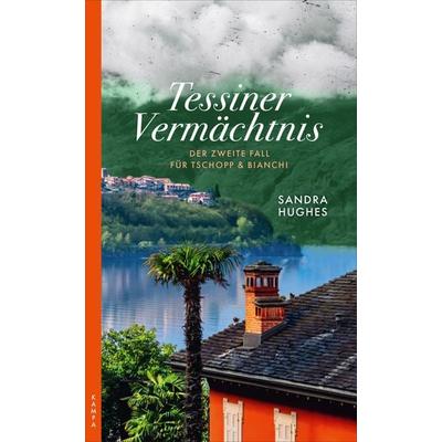 Tessiner Vermächtnis, Taschenbuch von Sandra Hughes, Kampa Verlag, 978-3-311-12025-4