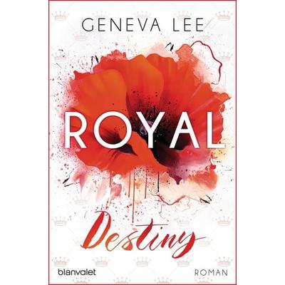Royal Destiny / Die Royals Saga Band 7, Taschenbuch von Geneva Lee, Blanvalet, 978-3-7341-0476-3