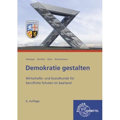 Demokratie gestalten - Saarland, Taschenbuch von Wolfgang Klein,Michael Altmeyer,Julia Günther,Tim Zimmermann, Europa-Lehrmittel, 978-3-7585-6805-3