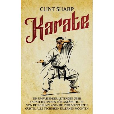 Karate, Gebundene Ausgabe von Clint Sharp, Primasta, 978-1-63818-501-7