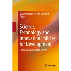 Science, Technology and Innovation Policies for Development, Fachbücher von Gabriela Dutrénit, Gustavo Crespi