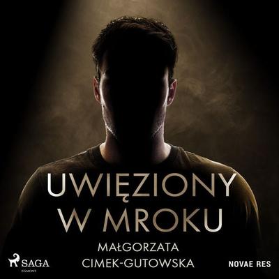 Uwięziony w mroku - Malgorzata Cimek-Gutowska, Audio, 9788728511176