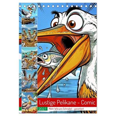 Lustige Pelikane - Comic (Tischkalender 2027 DIN A5 hoch), CALVENDO Monatskalender