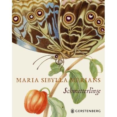 Maria Sibylla Merians Schmetterlinge, Gebundene Ausgabe von Kate Heard, Gerstenberg, 978-3-8369-2126-8