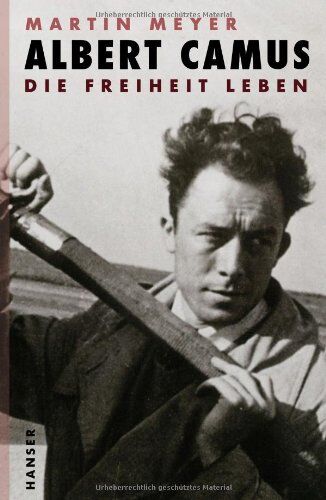 Martin Meyer - Albert Camus: Die Freiheit leben - Preis vom 04.10.2026 03:51:26 h