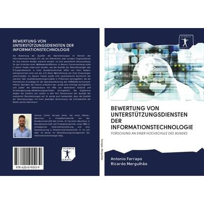 BEWERTUNG VON UNTERSTÜTZUNGSDIENSTEN DER INFORMATIONSTECHNOLOGIE, Taschenbuch von Antonio Farrapo,Ricardo Mergulhão, Sciencia Scripts,