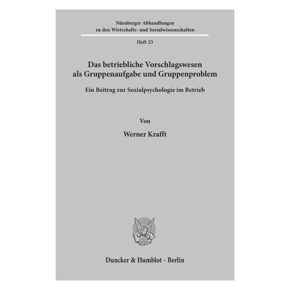 Duncker & Humblot Das betriebliche Vorschlagswesen als Gruppenaufgabe und Gruppenproblem. (Deutsch, Softcover, Werner Krafft) (55343009)