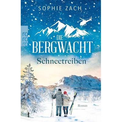 Die Bergwacht: Schneetreiben, Taschenbuch von Sophie Zach, Rowohlt Taschenbuch, 978-3-499-00995-2