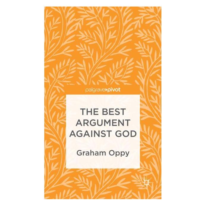 Palgrave Macmillan Uk Oppy:The Best Argument against God (Englisch, Hardcover, G. Oppy) (63309073)