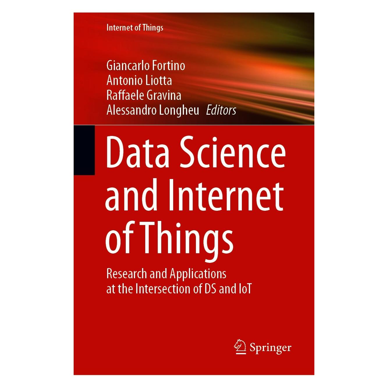 Springer Data Science and Internet of Things (Englisch, Hardcover, Alessandro Longheu, Antonio Liotta, Giancarlo Fortino, Raffaele Gravina) (9783030671969)