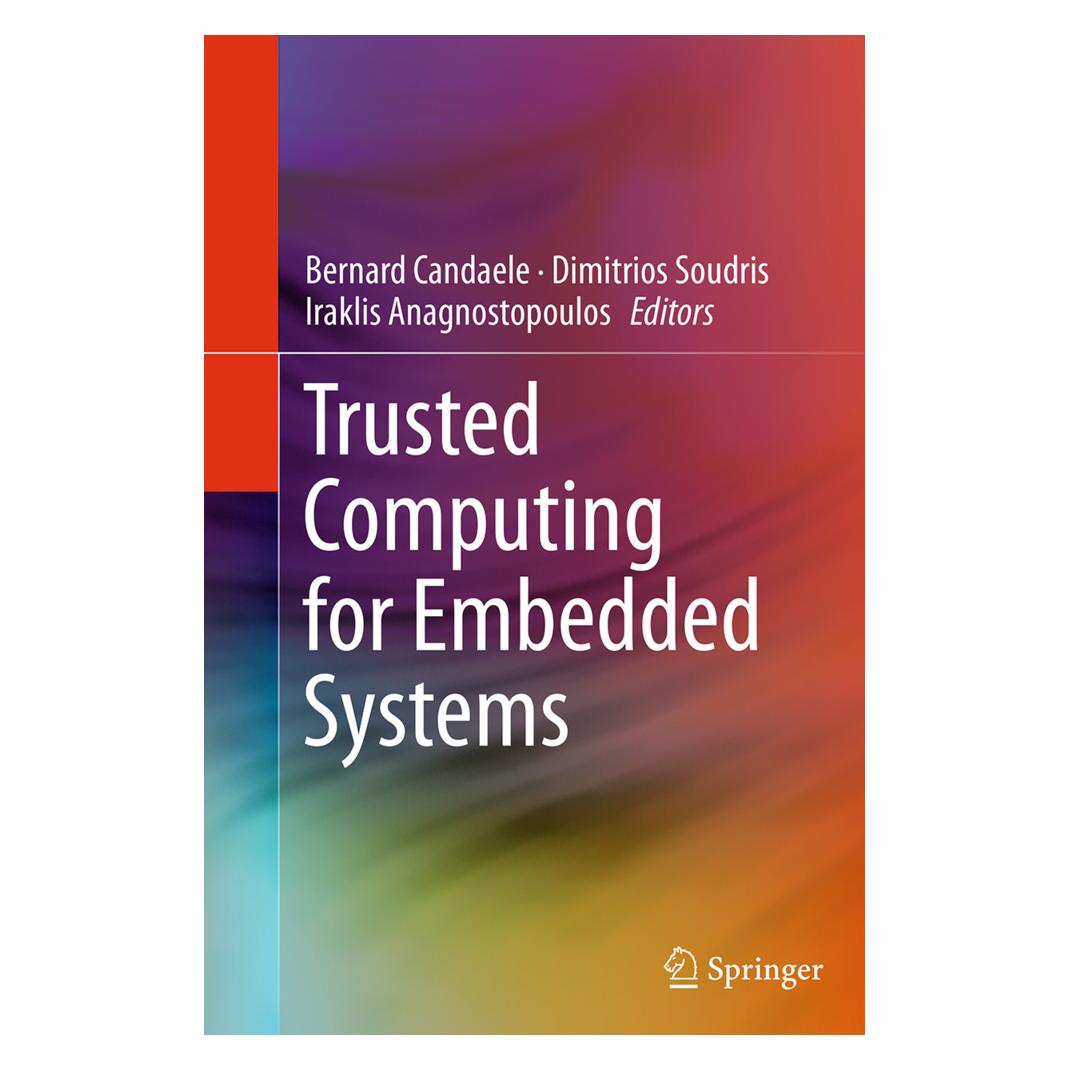 Springer Trusted Computing for Embedded Systems (Englisch, Softcover, Bernard Candaele, Dimitrios Soudris, Iraklis Anagnostopoulos) (55827840)