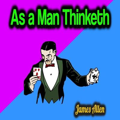 As a Man Thinketh - James Allen, Audio, 4061707711701