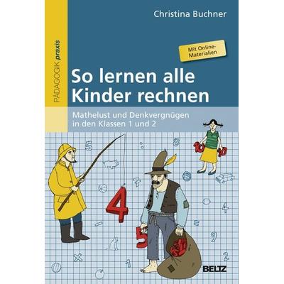 So lernen alle Kinder rechnen, Taschenbuch von Christina Buchner, Beltz Verlagsgruppe GmbH & Co. KG, 978-3-407-62803-9