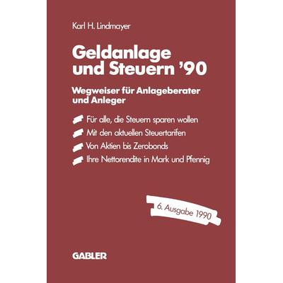Geldanlage und Steuern ′90, Taschenbuch von Lindmayer Karl H., Betriebswirtschaftlicher Verlag Gabler, 978-3-409-14734-7