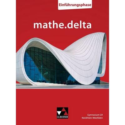 mathe.delta – Nordrhein-Westfalen - G9 Sek II / mathe.delta NRW Einführungsphase, Gebundene Ausgabe von Sabine Castelli,Heiko Etzold,Dominik zur