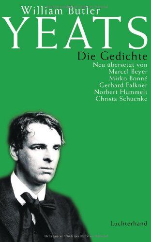 Yeats, William Butler - Die Gedichte: Neu übersetzt von Marcel Beyer, Mirko Bonné, Gerhard Falkner, Norbert Hummelt, Christa Schuenke - Preis vom 12.10.2026 11:37:12 h