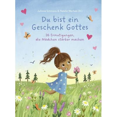 Du bist ein Geschenk Gottes, Gebundene Ausgabe von JoAnne Simmons, Gerth Medien, 978-3-9869520-8-2